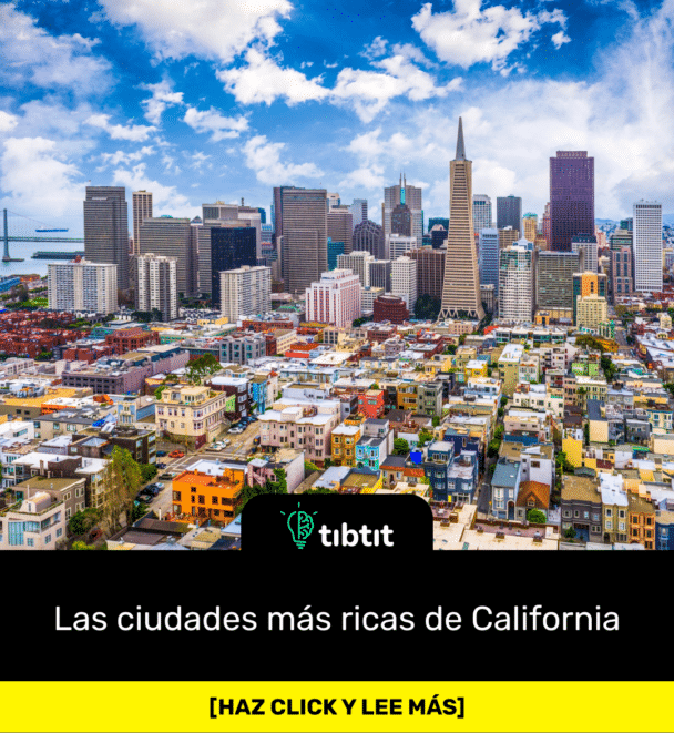 Las ciudades más ricas de California