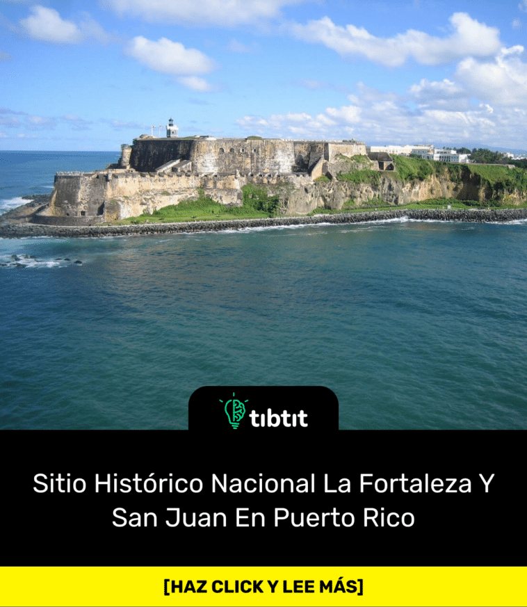 Sitio Histórico Nacional La Fortaleza Y San Juan En Puerto Rico