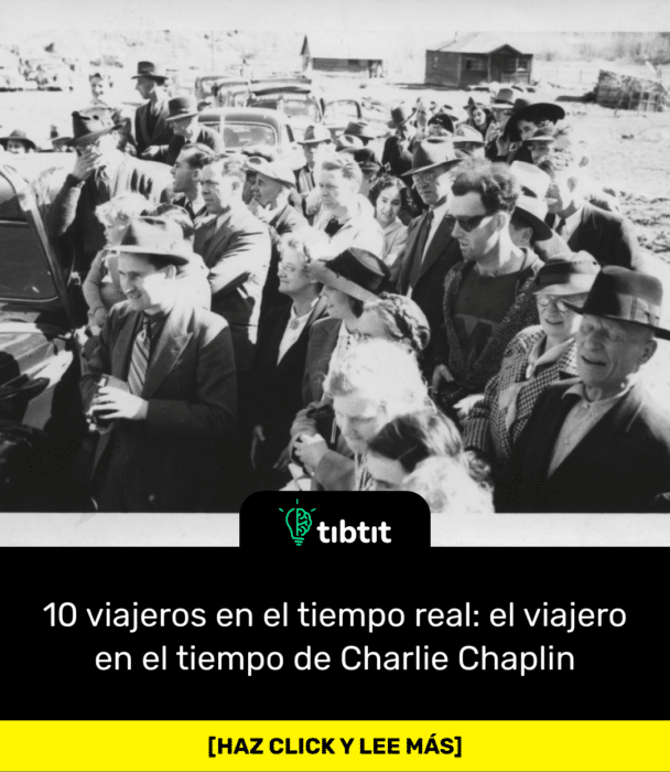 10 viajeros en el tiempo real: el viajero en el tiempo de Charlie Chaplin