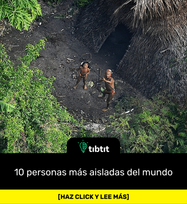 10 personas más aisladas del mundo