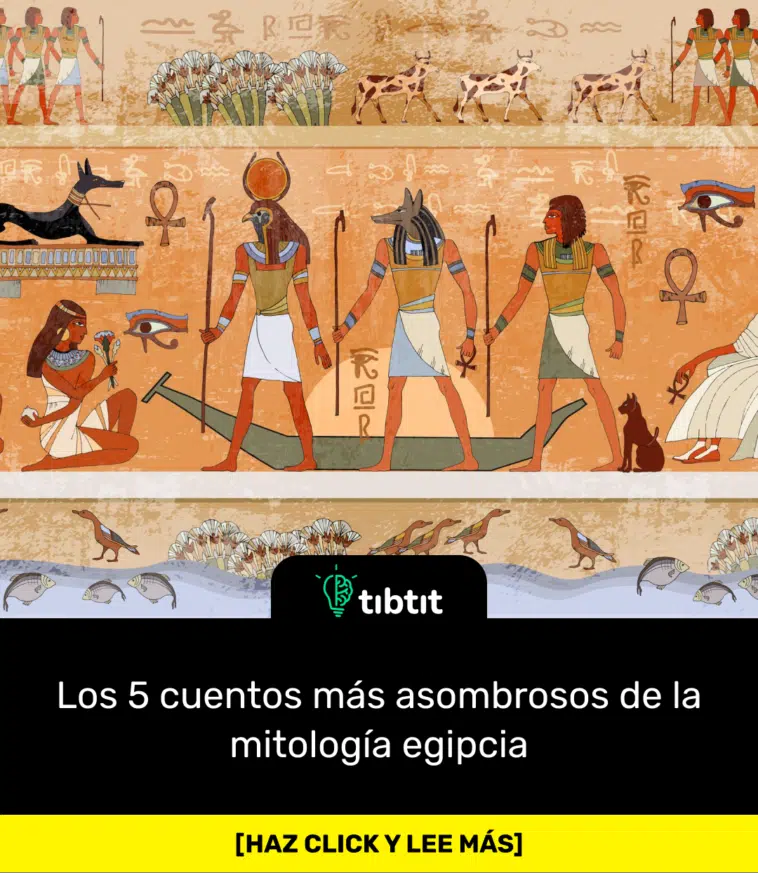 Los 5 cuentos más asombrosos de la mitología egipcia