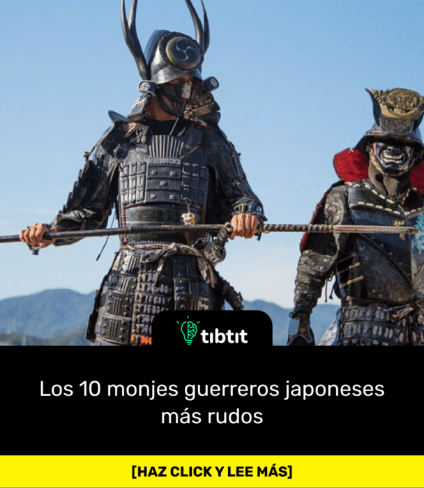 Los 10 monjes guerreros japoneses más rudos