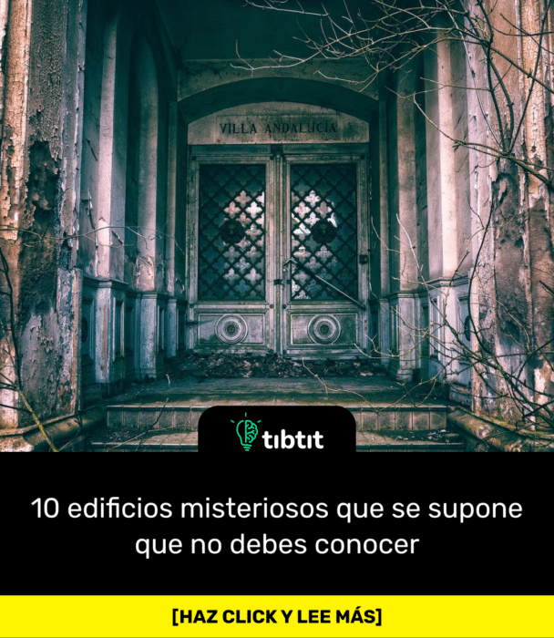 10 edificios misteriosos que se supone que no debes conocer