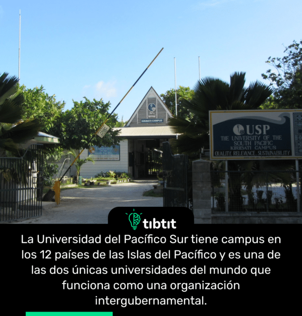 La Universidad del Pacífico Sur tiene campus en los 12 países de las Islas del Pacífico y es una de las dos únicas universidades del mundo que funciona como una organización intergubernamental.