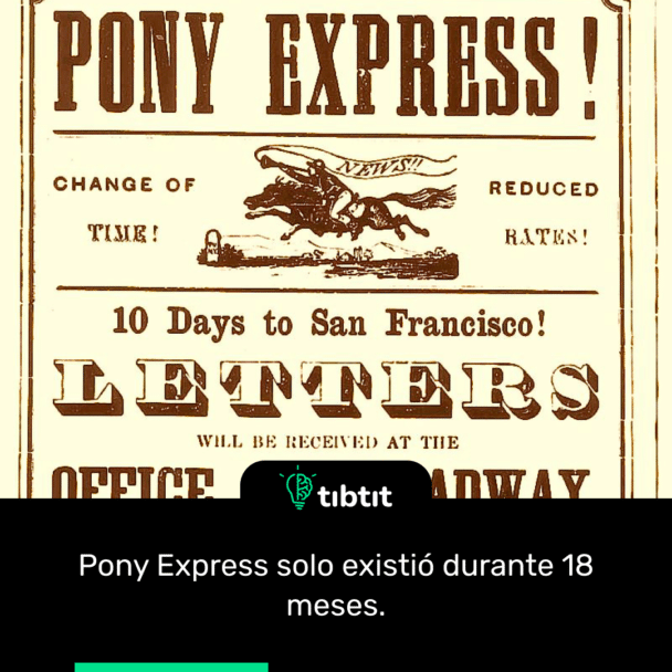 Pony Express solo existió durante 18 meses.