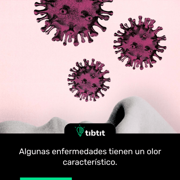Algunas enfermedades tienen un olor característico.