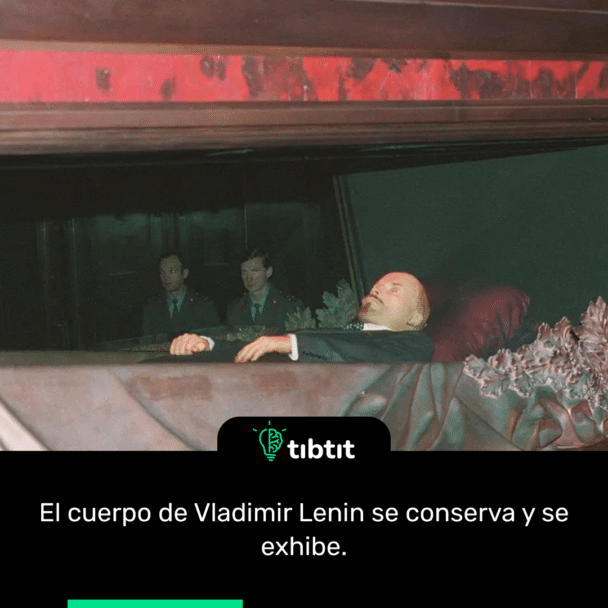 El cuerpo de Vladimir Lenin se conserva y se exhibe.