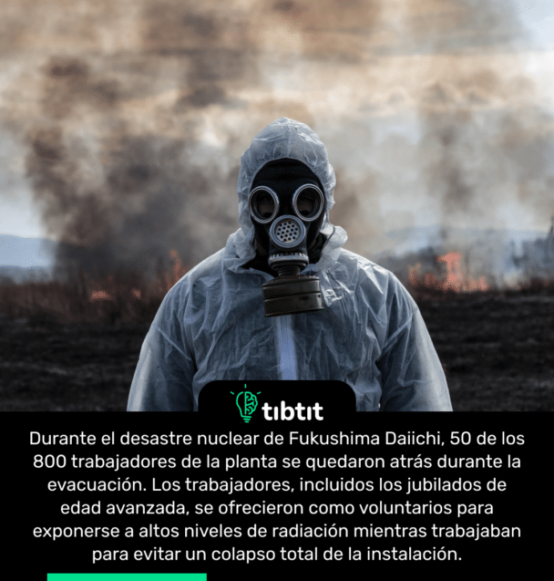 Durante el desastre nuclear de Fukushima Daiichi, 50 de los 800 trabajadores de la planta se quedaron atrás durante la evacuación. Los trabajadores, incluidos los jubilados de edad avanzada, se ofrecieron como voluntarios para exponerse a altos niveles de radiación mientras trabajaban para evitar un colapso total de la instalación.