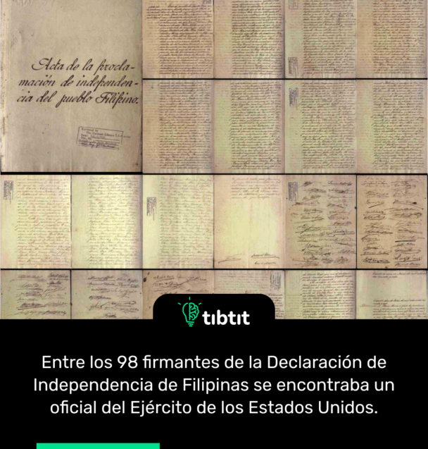 Entre los 98 firmantes de la Declaración de Independencia de Filipinas se encontraba un oficial del Ejército de los Estados Unidos.