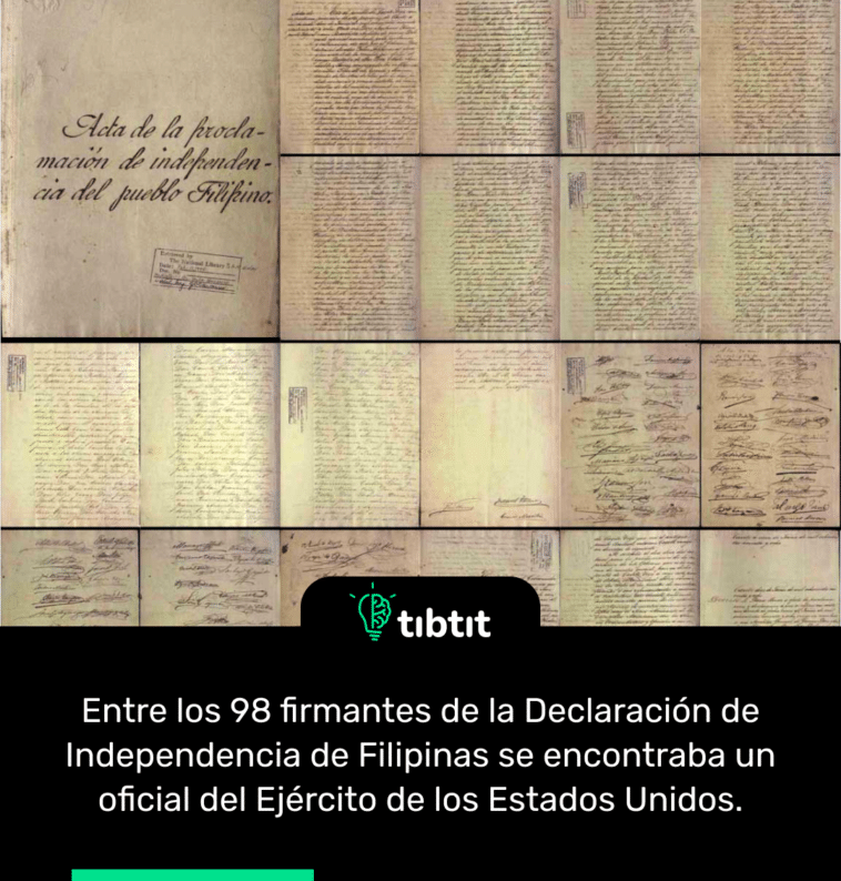 Entre los 98 firmantes de la Declaración de Independencia de Filipinas se encontraba un oficial del Ejército de los Estados Unidos.