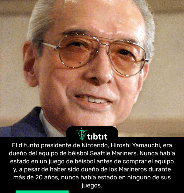 El difunto presidente de Nintendo, Hiroshi Yamauchi, era dueño del equipo de béisbol Seattle Mariners. Nunca había estado en un juego de béisbol antes de comprar el equipo y, a pesar de haber sido dueño de los Marineros durante más de 20 años, nunca había estado en ninguno de sus juegos.