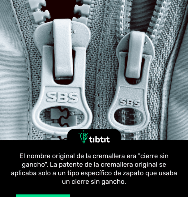 El nombre original de la cremallera era "cierre sin gancho". La patente de la cremallera original se aplicaba solo a un tipo específico de zapato que usaba un cierre sin gancho.