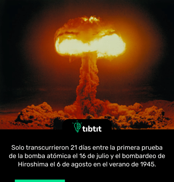 Solo transcurrieron 21 días entre la primera prueba de la bomba atómica el 16 de julio y el bombardeo de Hiroshima el 6 de agosto en el verano de 1945.