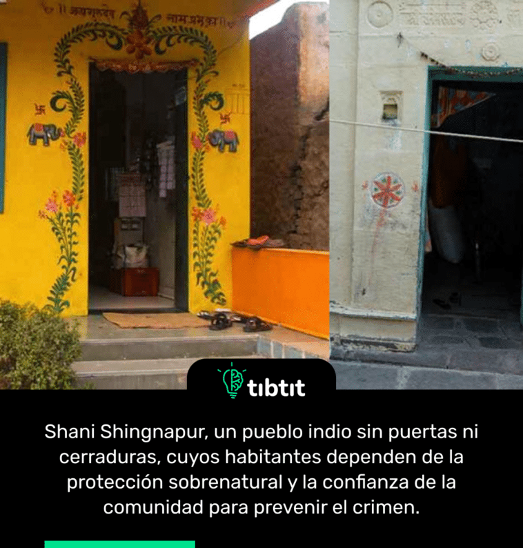 Shani Shingnapur, un pueblo indio sin puertas ni cerraduras, cuyos habitantes dependen de la protección sobrenatural y la confianza de la comunidad para prevenir el crimen.