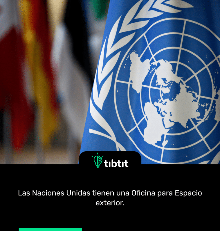 Las Naciones Unidas tienen una Oficina para Espacio exterior.