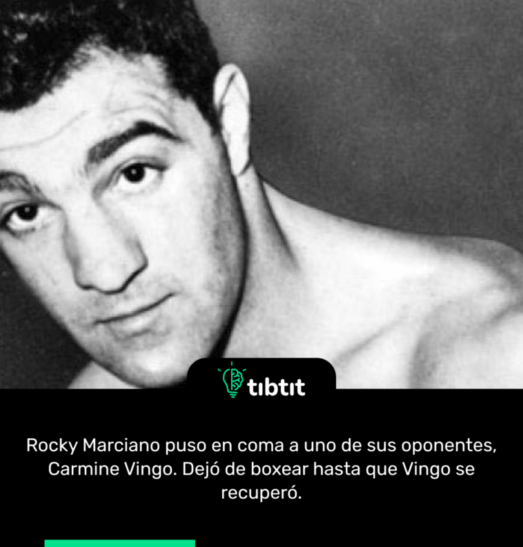 Rocky Marciano puso en coma a uno de sus oponentes, Carmine Vingo. Dejó de boxear hasta que Vingo se recuperó.