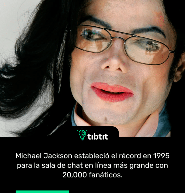 Michael Jackson estableció el récord en 1995 para la sala de chat en línea más grande con 20,000 fanáticos.