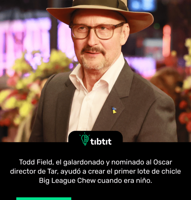 Todd Field, el galardonado y nominado al Oscar director de Tar, ayudó a crear el primer lote de chicle Big League Chew cuando era niño.