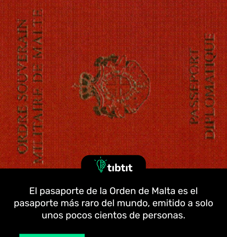 El pasaporte de la Orden de Malta es el pasaporte más raro del mundo, emitido a solo unos pocos cientos de personas.