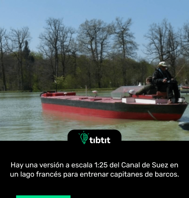 Hay una versión a escala 1:25 del Canal de Suez en un lago francés para entrenar capitanes de barcos.