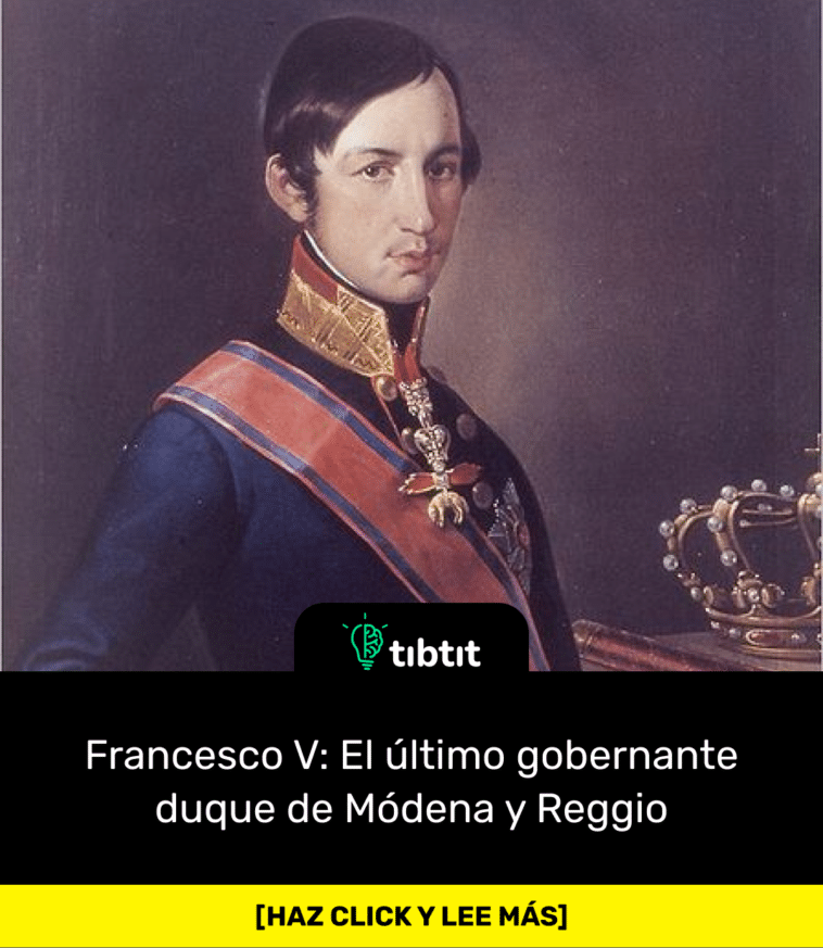 Francesco V: El último gobernante duque de Módena y Reggio