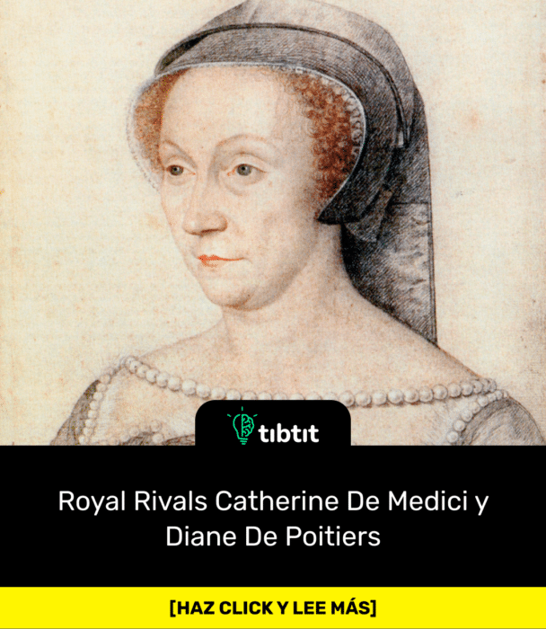 Royal Rivals Catherine De Medici y Diane De Poitiers