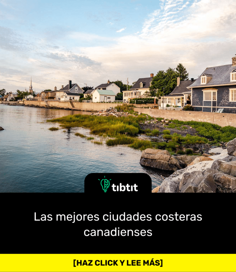 Las mejores ciudades costeras canadienses