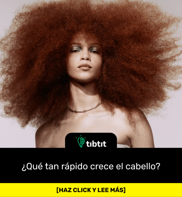 ¿Qué tan rápido crece el cabello?