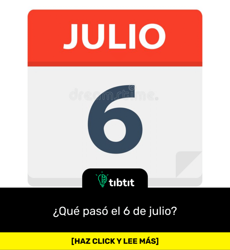 ¿Qué pasó el 6 de julio?