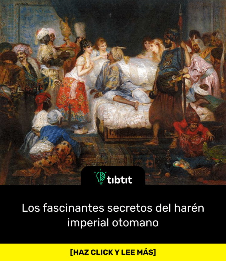 Los fascinantes secretos del harén imperial otomano