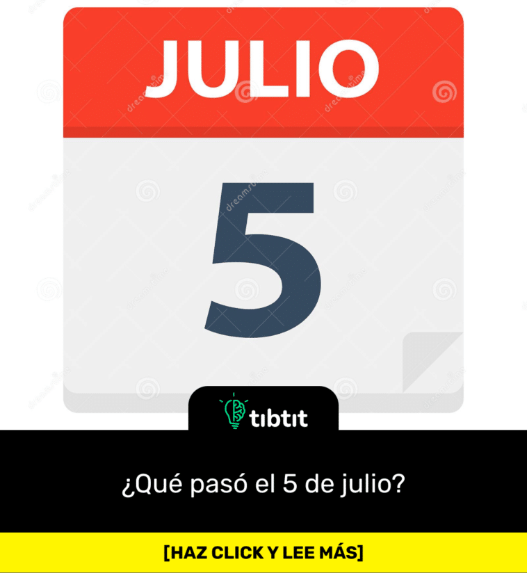 ¿Qué pasó el 5 de julio?