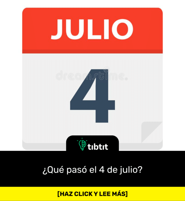 ¿Qué pasó el 4 de julio?