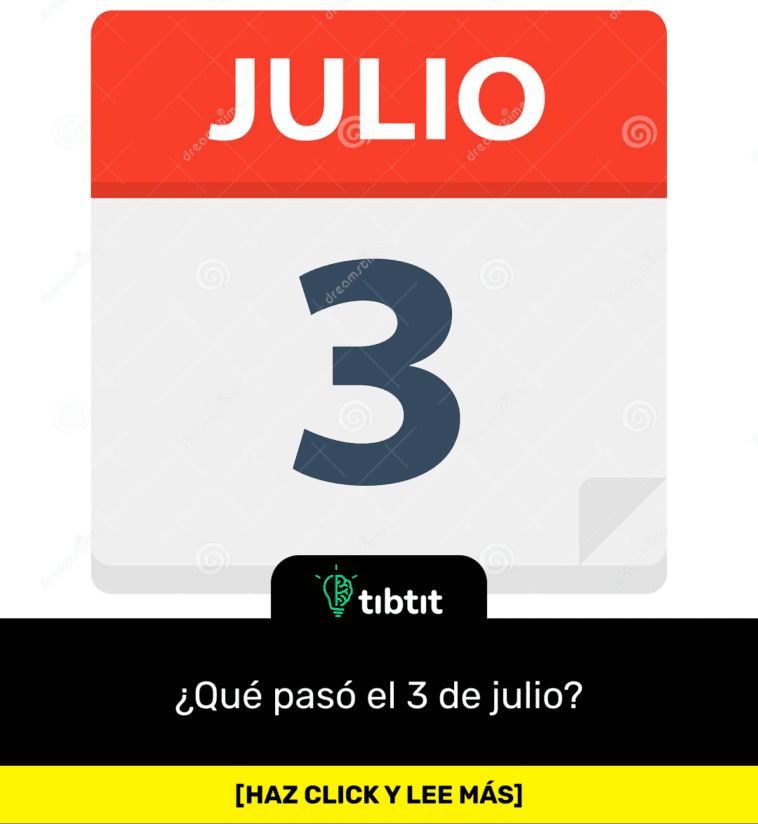 ¿Qué pasó el 3 de julio?