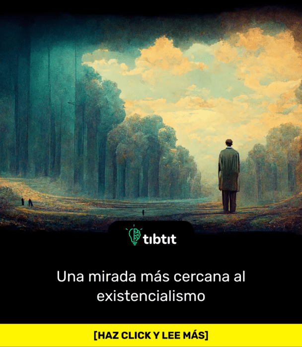 Una mirada más cercana al existencialismo