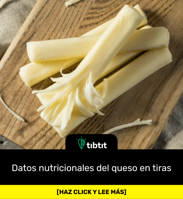 Datos nutricionales del queso en tiras