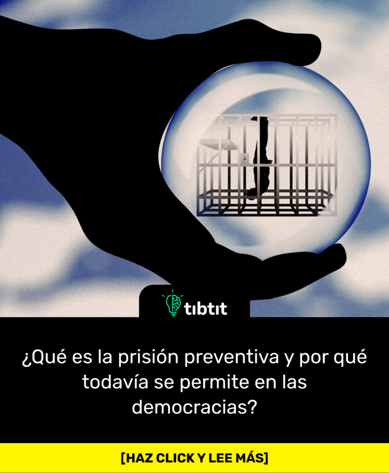 ¿Qué es la prisión preventiva y por qué todavía se permite en las democracias?