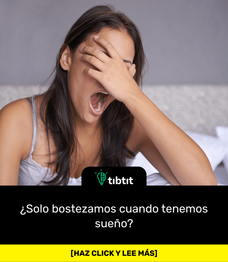 ¿Solo bostezamos cuando tenemos sueño?