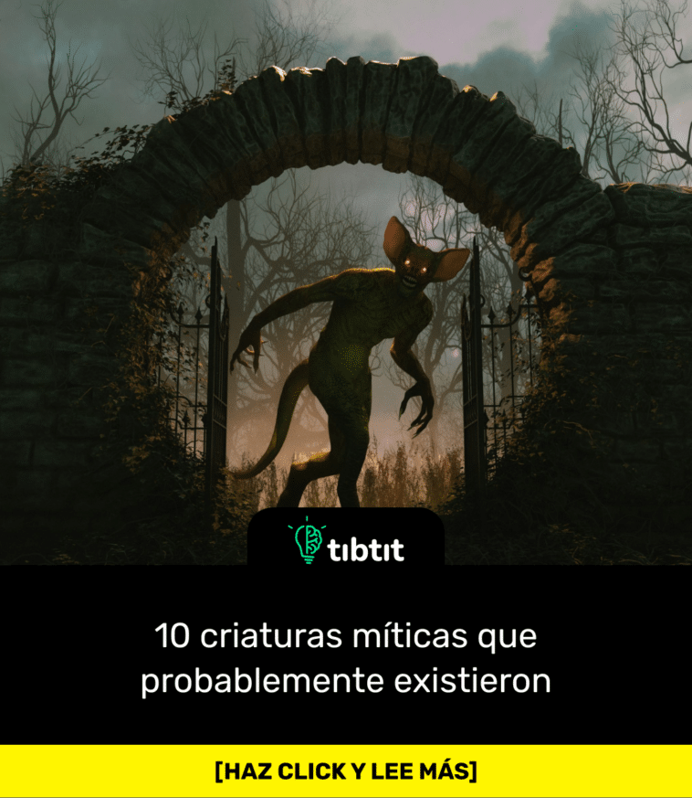10 criaturas míticas que probablemente existieron