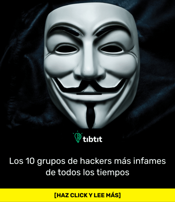 Los 10 grupos de hackers más infames de todos los tiempos