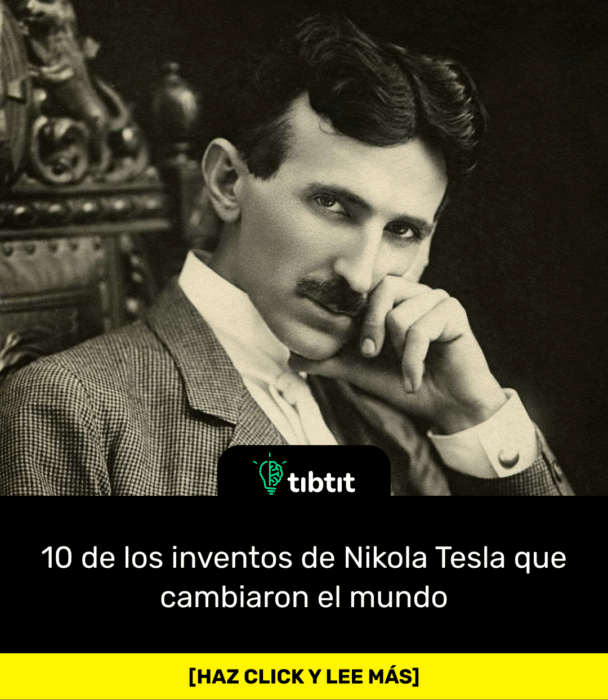 10 de los inventos de Nikola Tesla que cambiaron el mundo