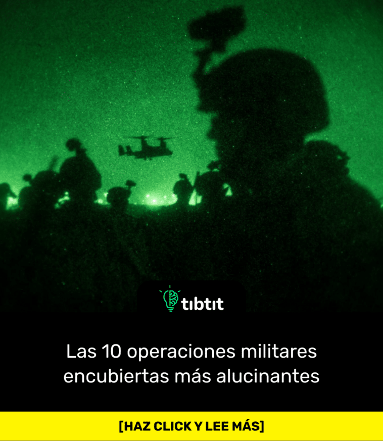 Las 10 operaciones militares encubiertas más alucinantes