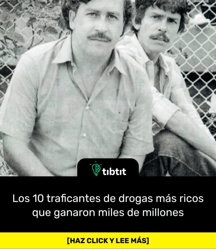 Los 10 traficantes de drogas más ricos que ganaron miles de millones