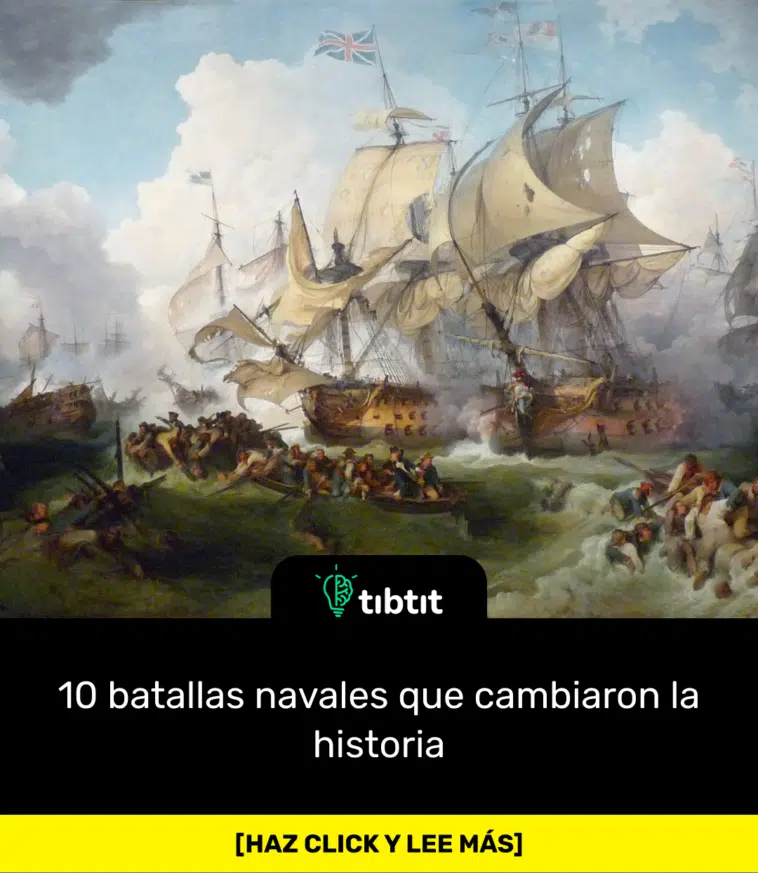 Sabías Que… 10 Batallas Navales Que Cambiaron La Historia ...