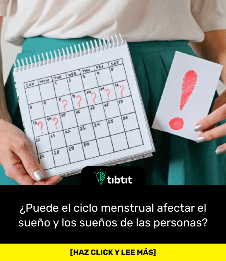 ¿Puede el ciclo menstrual afectar el sueño y los sueños de las personas?