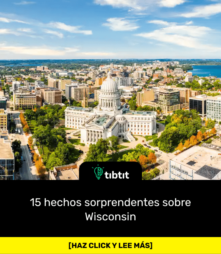 15 hechos sorprendentes sobre Wisconsin