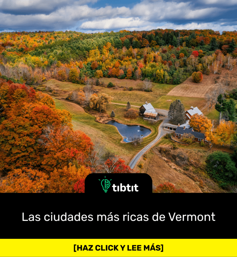 Las ciudades más ricas de Vermont
