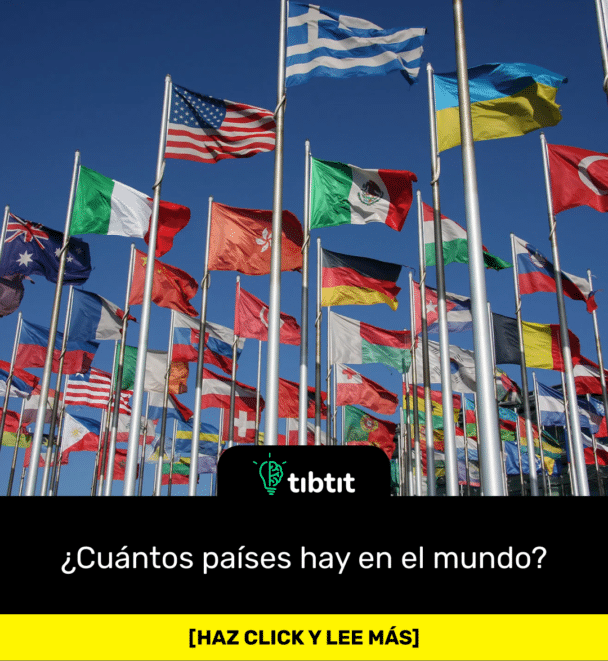 ¿Cuántos países hay en el mundo?