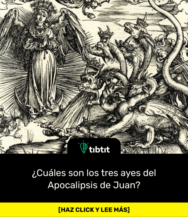¿Cuáles son los tres ayes del Apocalipsis de Juan?