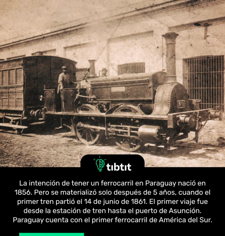 La intención de tener un ferrocarril en Paraguay nació en 1856. Pero se materializó solo después de 5 años, cuando el primer tren partió el 14 de junio de 1861. El primer viaje fue desde la estación de tren hasta el puerto de Asunción. Paraguay cuenta con el primer ferrocarril de América del Sur.