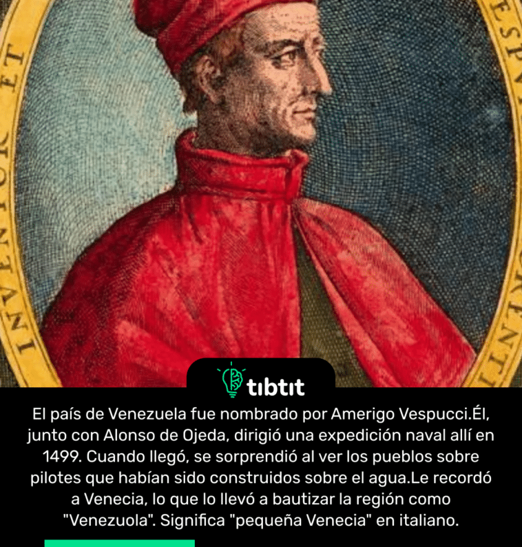 El país de Venezuela fue nombrado por Amerigo Vespucci.Él, junto con Alonso de Ojeda, dirigió una expedición naval allí en 1499. Cuando llegó, se sorprendió al ver los pueblos sobre pilotes que habían sido construidos sobre el agua.Le recordó a Venecia, lo que lo llevó a bautizar la región como "Venezuola". Significa "pequeña Venecia" en italiano.